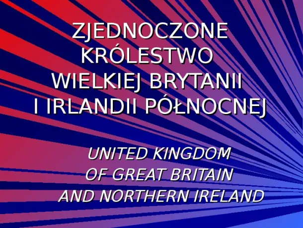 Zjednoczone królestwo Wielkiej Brytanii i Irlandii północnej - Slide pierwszy