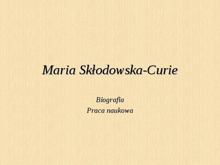 Maria Skłodowska Curie - Slide 1