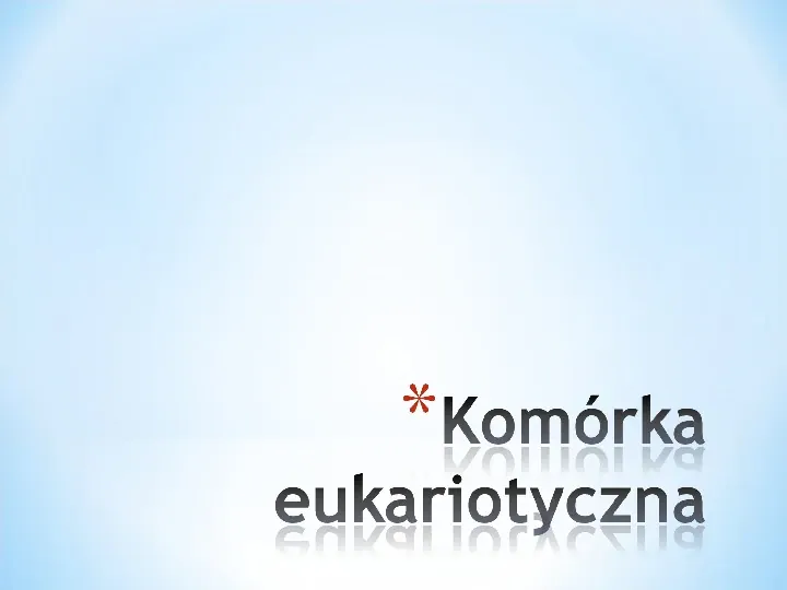 Komórka - podtawowy element życia - Slide 7