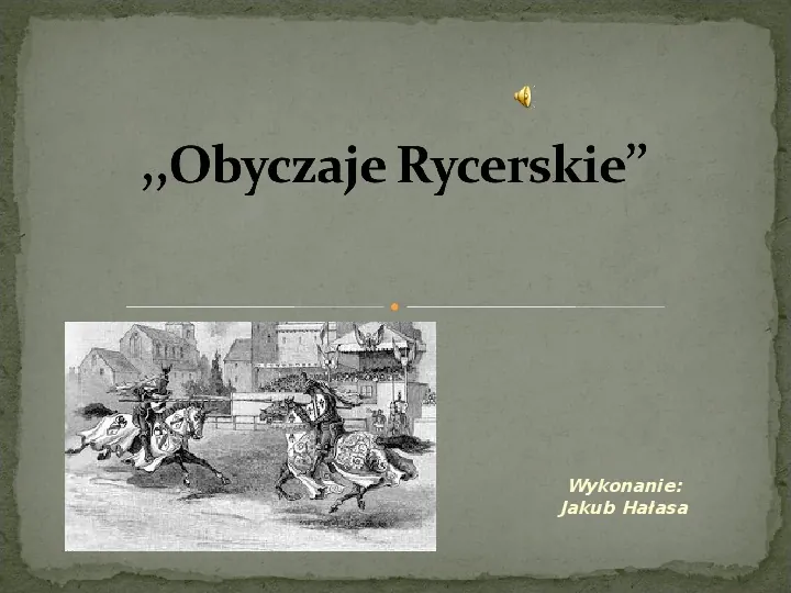 Obyczaje Rycerskie - Slide 1