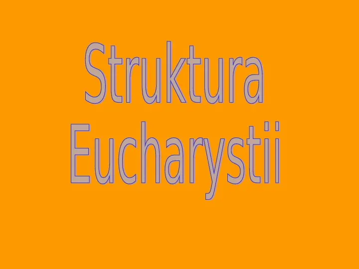 Struktura Eucharystii - Slide 1
