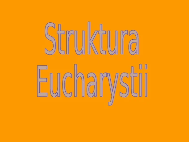 Struktura Eucharystii - Slide pierwszy