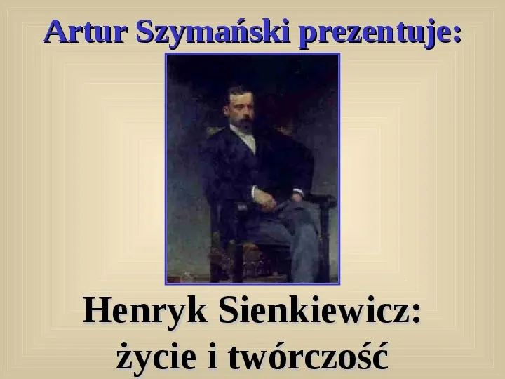 Henryk Sienkiewicz: życie i twórczość - Slide 1