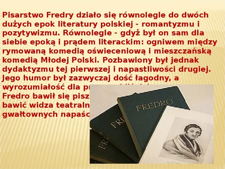 ALEKSANDER FREDRO NAJWIĘKSZY POLSKI KOMEDIOPISARZ - Slide 14