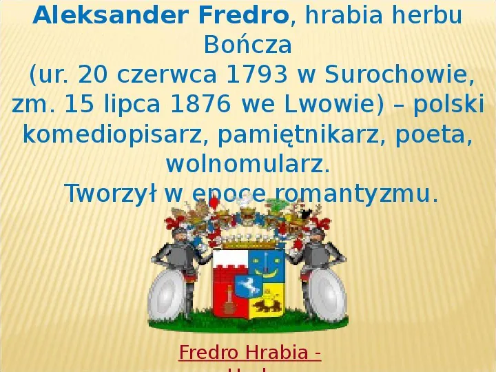 ALEKSANDER FREDRO NAJWIĘKSZY POLSKI KOMEDIOPISARZ - Slide 2