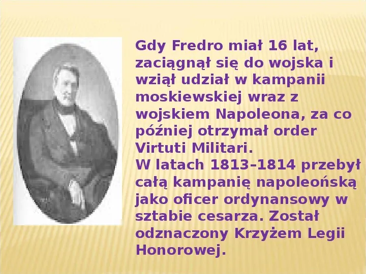 ALEKSANDER FREDRO NAJWIĘKSZY POLSKI KOMEDIOPISARZ - Slide 4
