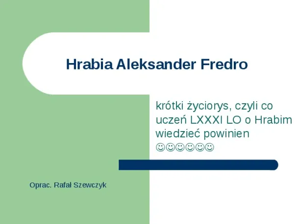 Hrabia Aleksander Fredro - krótki życiorys - Slide pierwszy