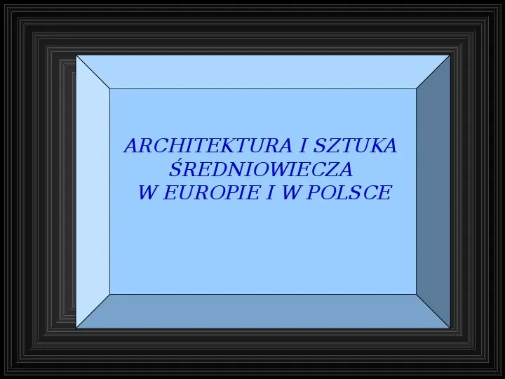 Architektura i sztuka średniowiecza w europie i w Polsce - Slide 1