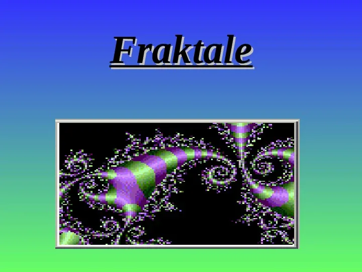 Fraktale - Slide 1