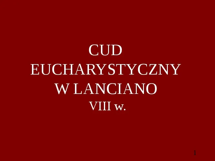 Cuda Eucharystyczne w Lanciano - Slide 1