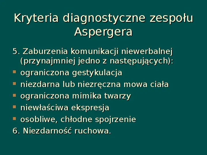 Zespół Aspergera - przyczyny, objawy, funkcjonowanie - Slide 13