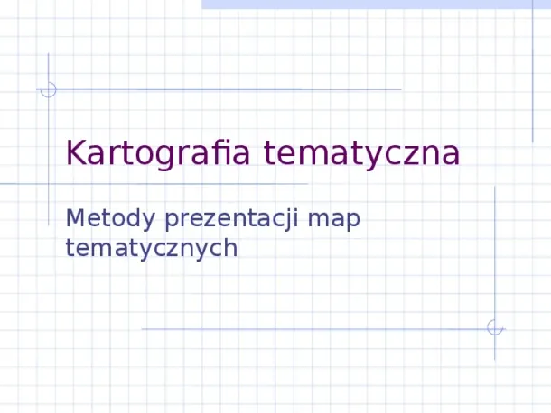 Metody prezentacji map tematycznych - Slide pierwszy
