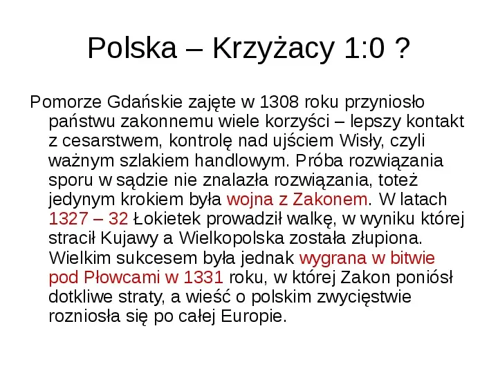 Odbudowa i zjednoczenie Królestwa Polskiego - Slide 13