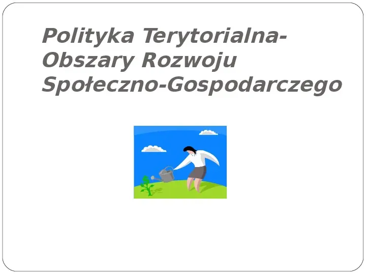 Polityka terytorialna jako instrument rozwoju województwa - Slide 12
