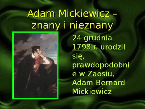 Adam Mickiewicz – znany i nieznany - Slide pierwszy