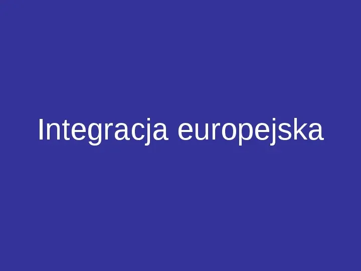 Integracja europejska - Slide 1