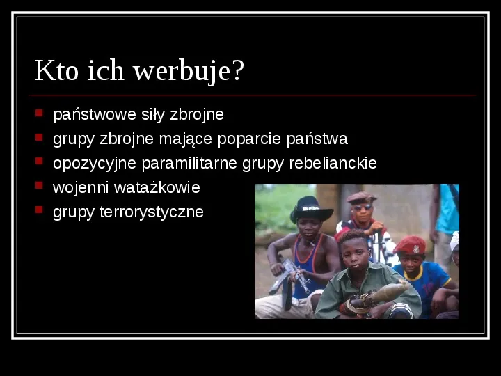 Mali wojownicy, dzieci żołnierze - Slide 5