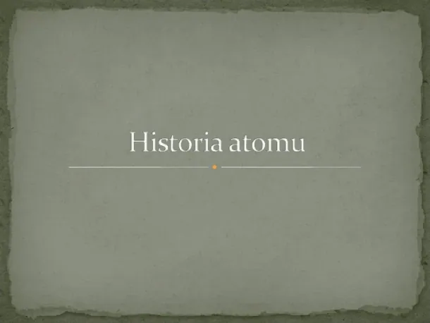 Historia atomu - Slide pierwszy