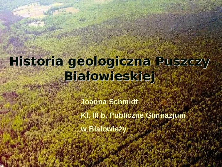 Historia geologiczna Puszczy Białowieskiej - Slide 1