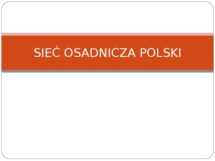 Sieć osadnicza Polski - Slide 1