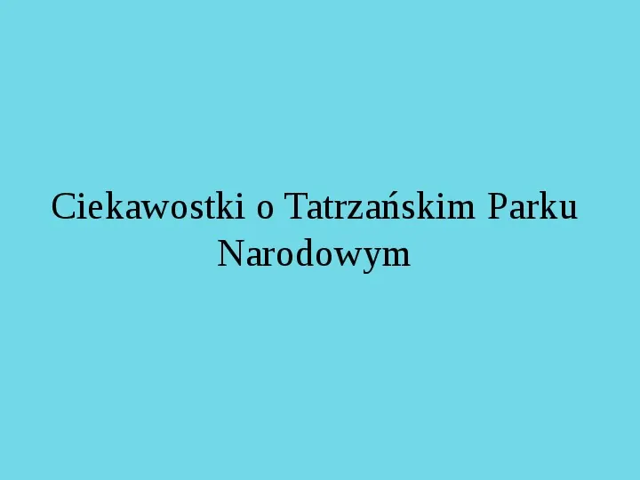 Tatrzański Park Narodowy - Slide 26