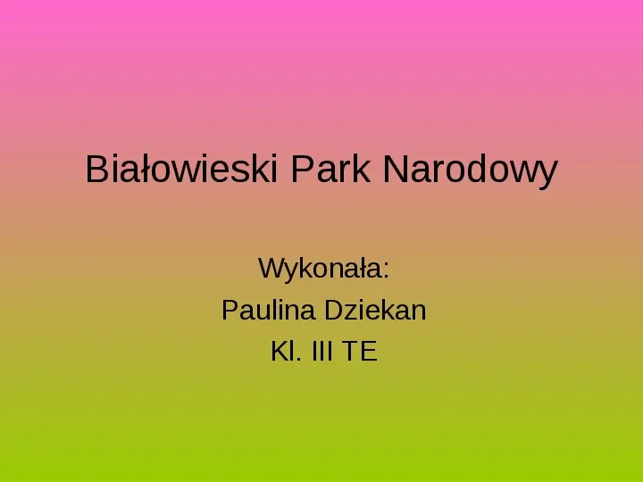 Białowieski Park Narodowy - Slide 1
