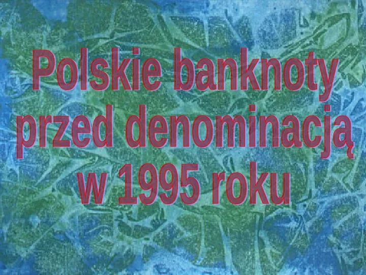 Banknoty polskie przed nominacją w 1995 roku - Slide 1