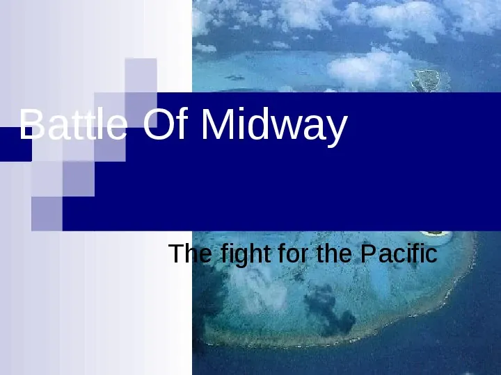 Battle Of Midway The fight for the Pacific - Slide 1