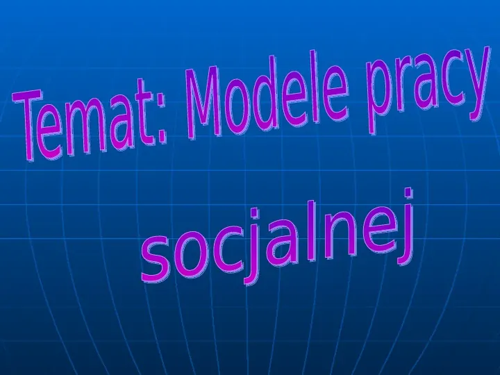 Modele pracy socjalnej - Slide 1