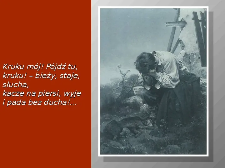 Adam Mickiewicz: Dziady. Część I. II. i IV. - Slide 18