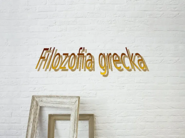 Filozofia grecka - Slide 1