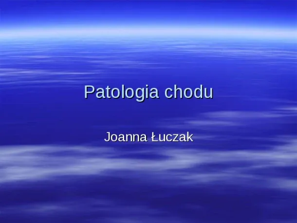 Patologia chodu - Slide pierwszy