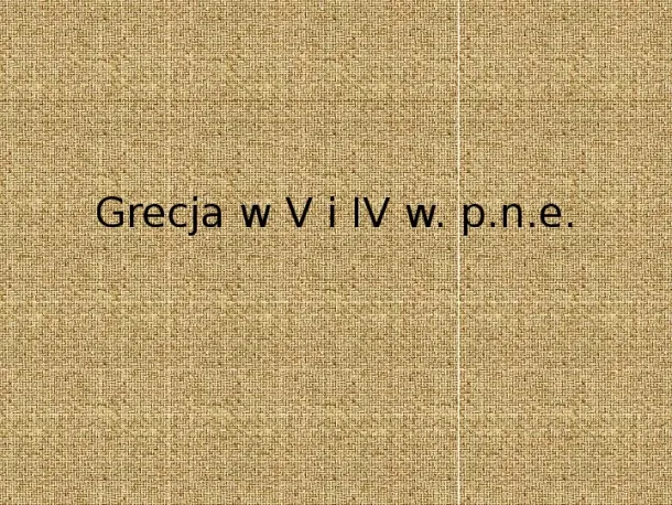 Grecja w V i IV w. - Slide pierwszy