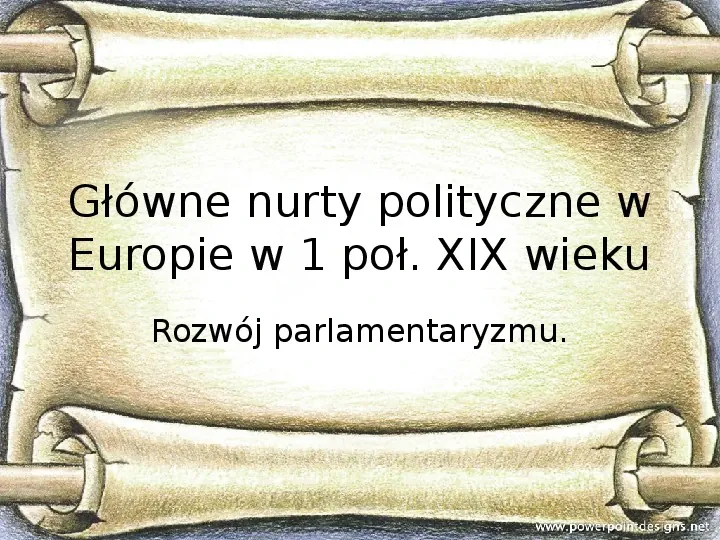 Główne nurty polityczne w Europie w 1 poł. XIX wieku. Rozwój parlamentaryzmu - Slide 1