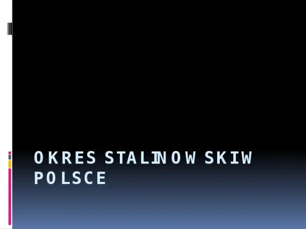 Okres stalinowski w Polsce - Slide pierwszy