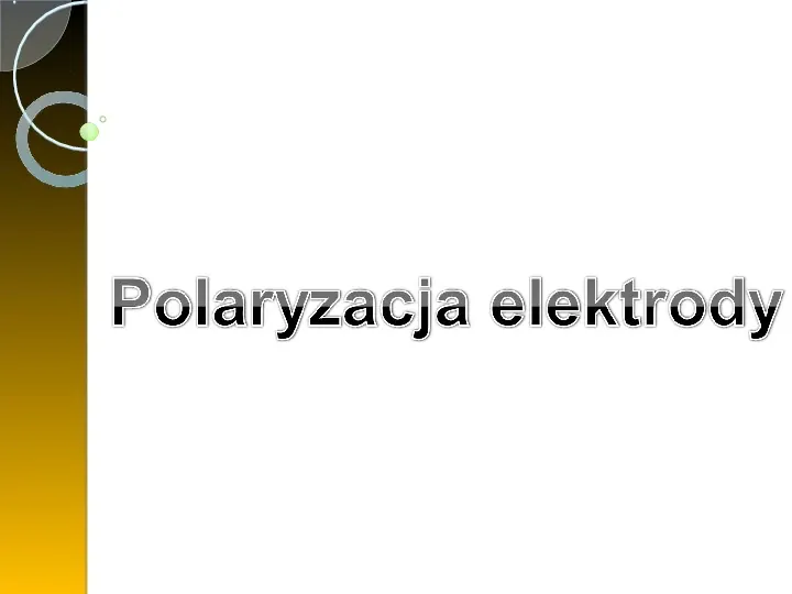 Polaryzacja elektrod - Slide 1