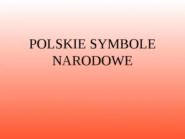 Polskie symbole narodowe - Slide pierwszy