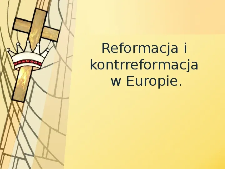 Reformacja i kontrreformacja w Europie - Slide 1