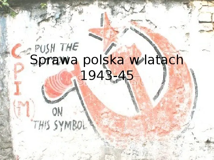 Sprawa polska w latach 1943-45 - Slide 1