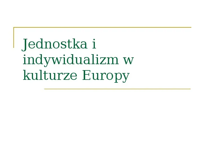 Jednostka i indywidualizm w kulturze Europy - Slide 1