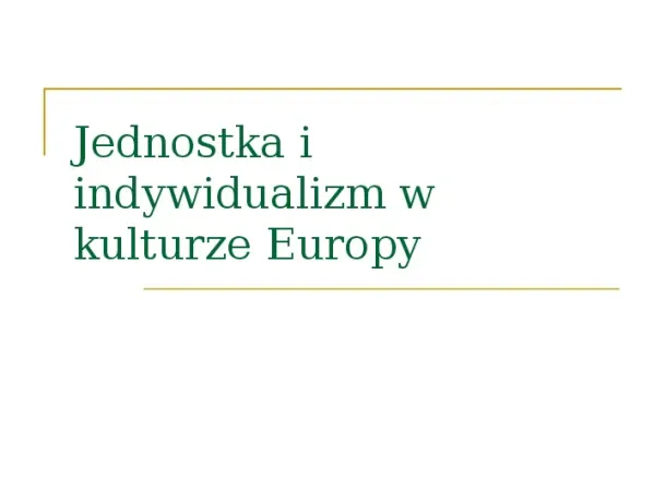 Jednostka i indywidualizm w kulturze Europy - Slide pierwszy