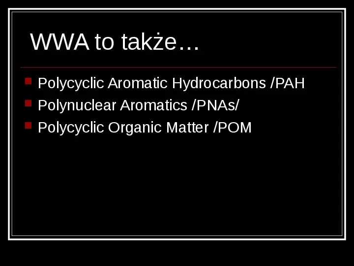 Wielopierścieniowe węglowodory aromatyczne - Slide 2