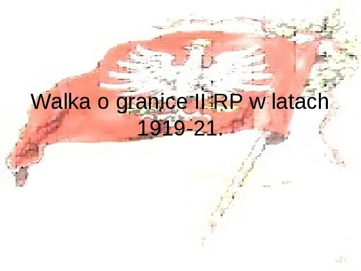 Walka o granice II RP w latach 1919-21 - Slide 1