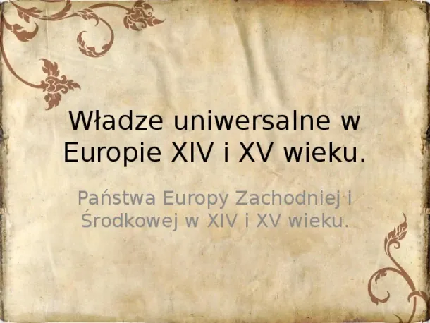 Władze uniwersalne w Europie XIV i XV wieku - Slide pierwszy