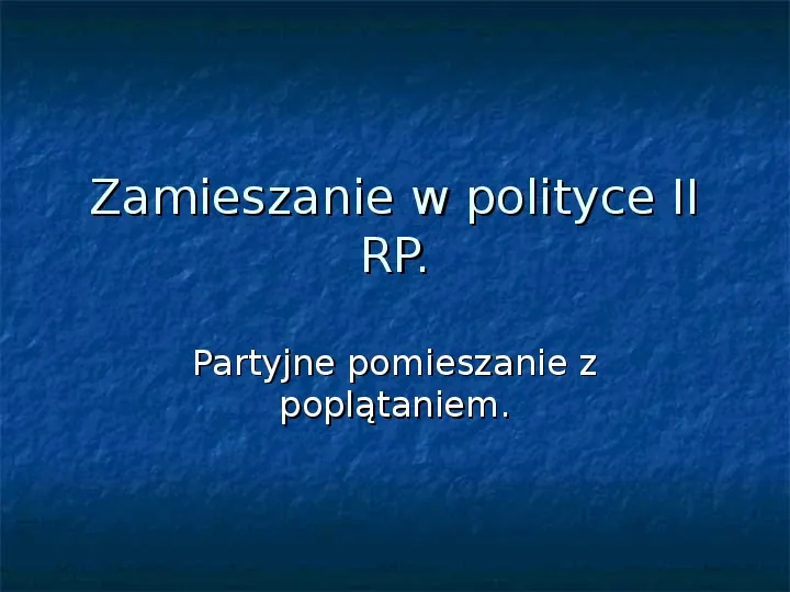 Zamieszanie w polityce II RP - Slide 1