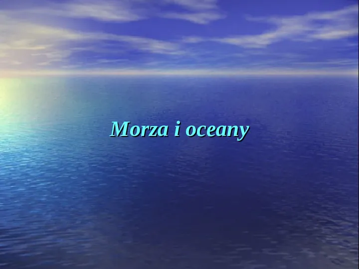 Morza i oceany - Slide 1