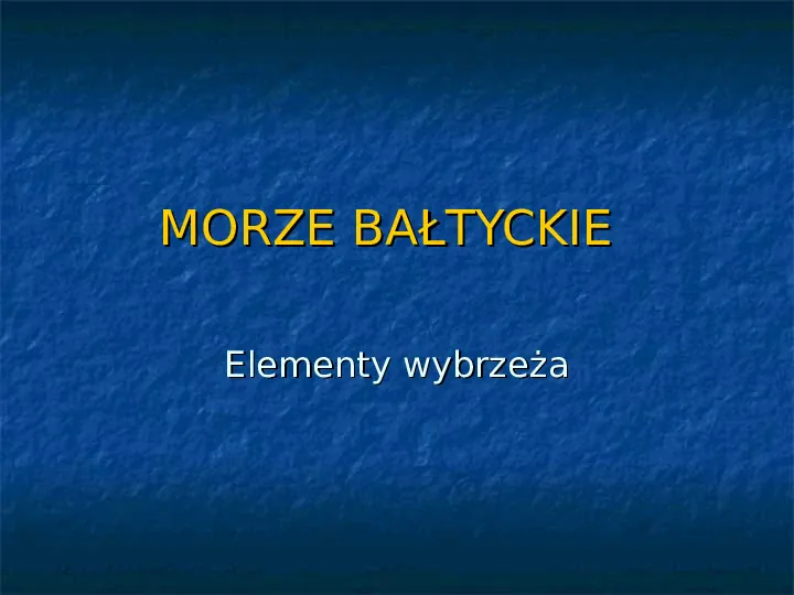 Morze Bałtyckie - elementy wybrzeża - Slide 1