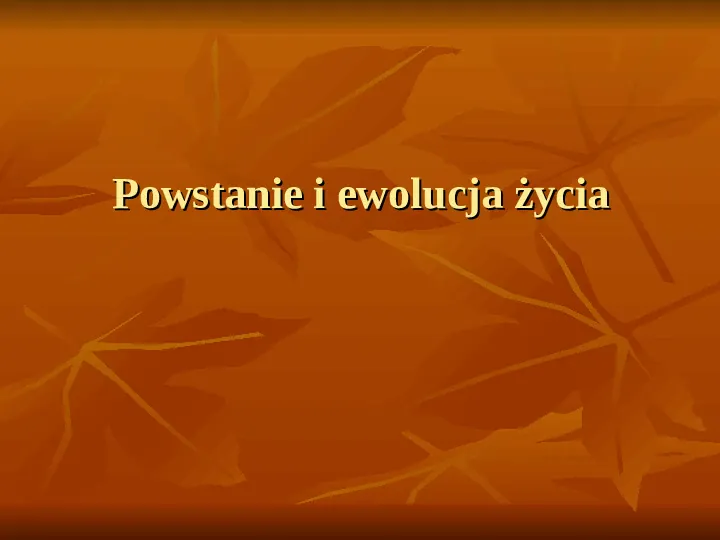 Powstanie i ewolucja życia - Slide 1