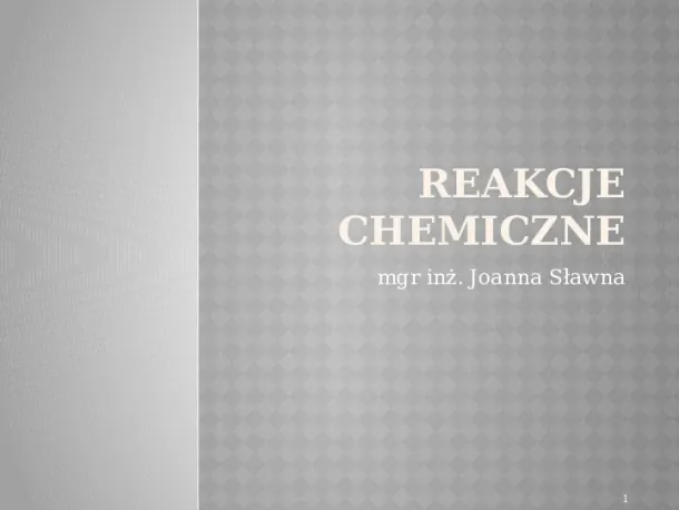 Reakcje Chemiczne - Slide pierwszy