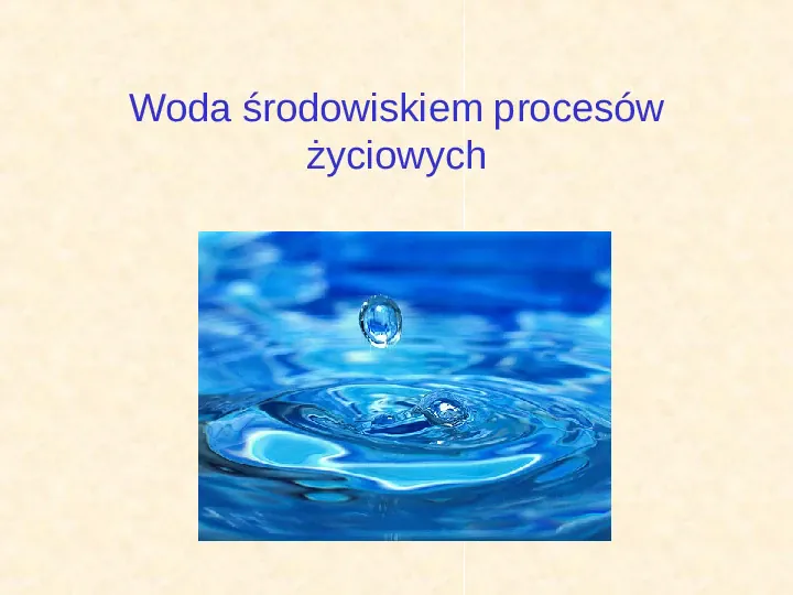 Woda środowiskiem procesów życiowych - Slide 1